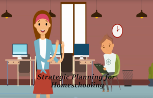 Strategic Planning for Homeschooling